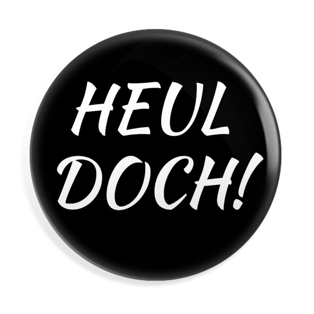 Heul doch Button